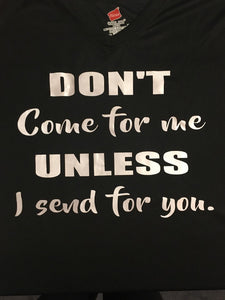 DON'T COME FOR ME TSHIRT